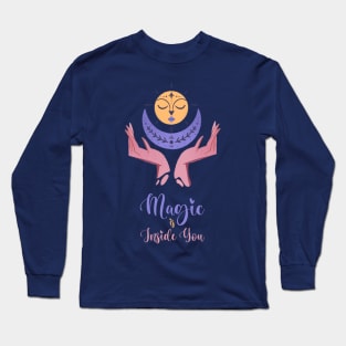 Magic is inside you Long Sleeve T-Shirt